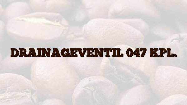 DRAINAGEVENTIL 047 KPL.