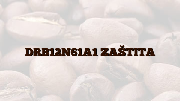 DRB12N61A1  ZAŠTITA