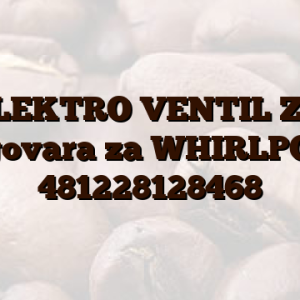 ELEKTRO VENTIL ZA odgovara za WHIRLPOOL 481228128468