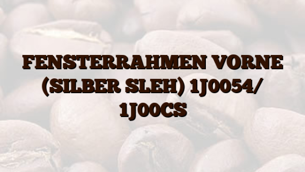 FENSTERRAHMEN VORNE (SILBER SLEH) 1J0054/ 1J00CS