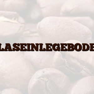 GLASEINLEGEBODEN