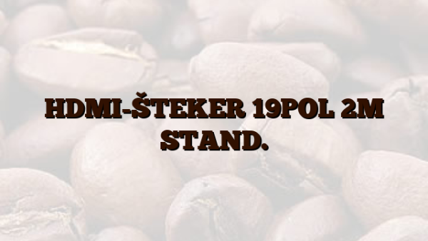 HDMI-ŠTEKER 19POL 2M STAND.