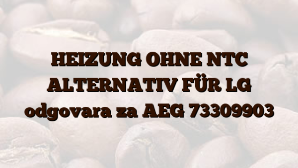 HEIZUNG OHNE NTC ALTERNATIV FÜR LG odgovara za AEG 73309903