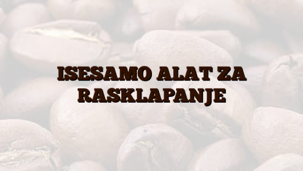ISESAMO ALAT ZA RASKLAPANJE