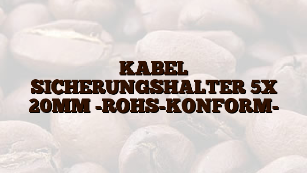 KABEL SICHERUNGSHALTER 5X 20MM -ROHS-KONFORM-