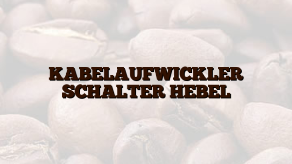 KABELAUFWICKLER  SCHALTER  HEBEL