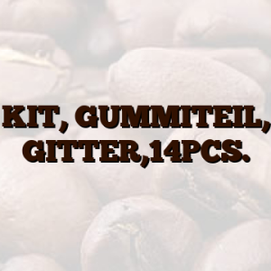 KIT, GUMMITEIL, GITTER,14PCS.