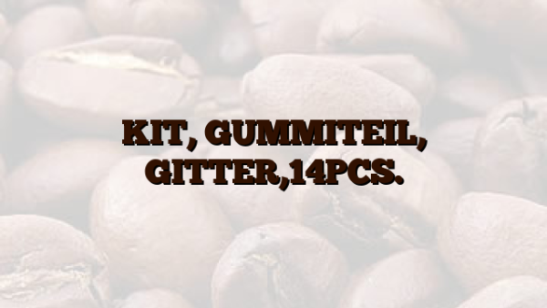 KIT, GUMMITEIL, GITTER,14PCS.