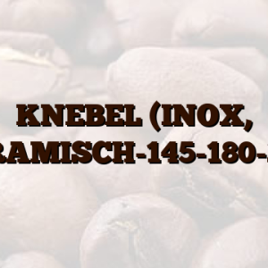 KNEBEL (INOX, KERAMISCH-145-180-210)