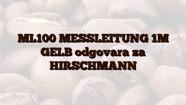 ML100  MESSLEITUNG 1M GELB  odgovara za HIRSCHMANN