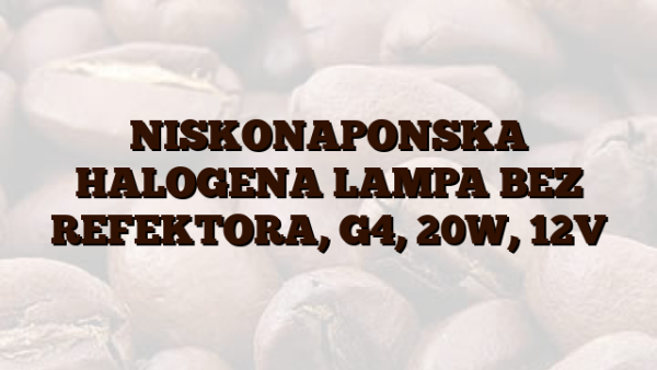 NISKONAPONSKA HALOGENA LAMPA BEZ REFEKTORA,  G4, 20W,  12V