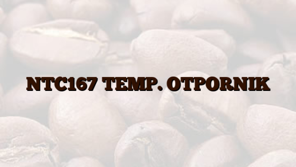 NTC167 TEMP. OTPORNIK