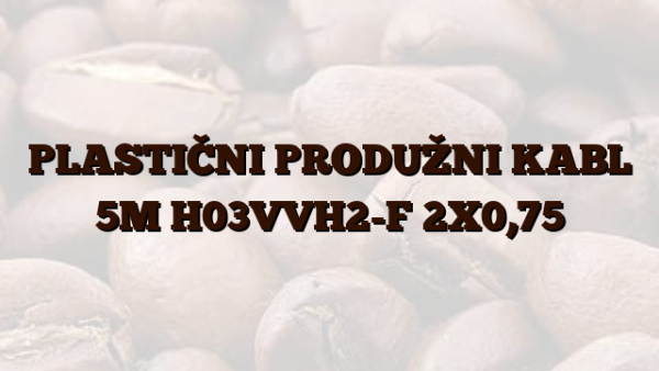 PLASTIČNI PRODUŽNI KABL 5M H03VVH2-F 2X0,75