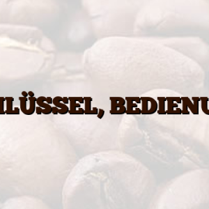 SCHLÜSSEL, BEDIENUNG