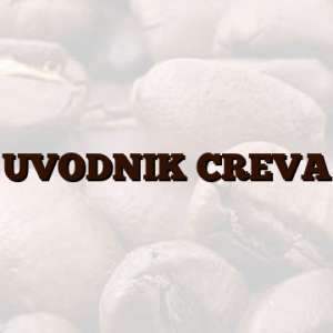UVODNIK CREVA
