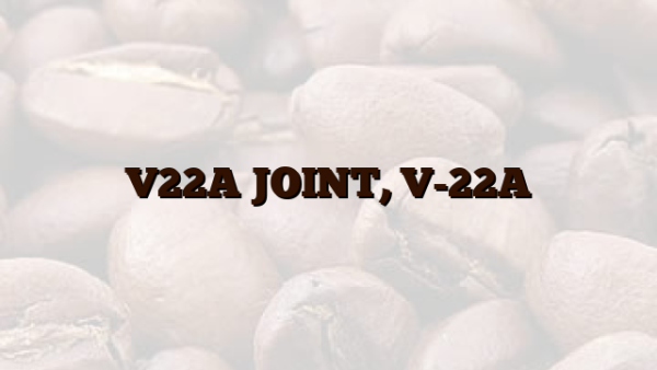 V22A  JOINT, V-22A