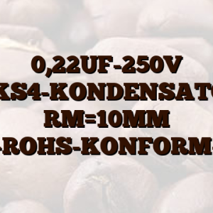 0,22UF-250V  MKS4-KONDENSATOR RM=10MM -ROHS-KONFORM-