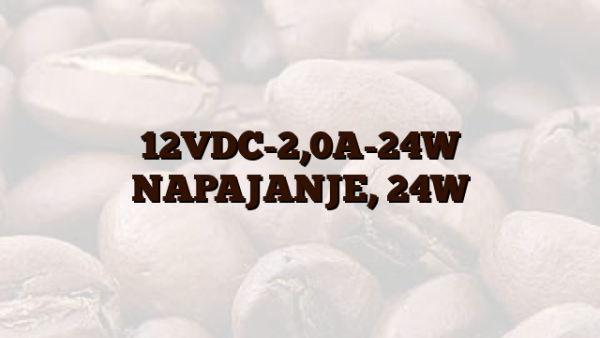 12VDC-2,0A-24W  NAPAJANJE,  24W