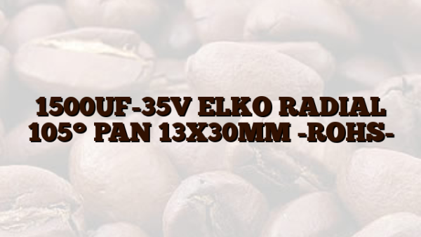 1500UF-35V  ELKO RADIAL 105° PAN 13X30MM -ROHS-