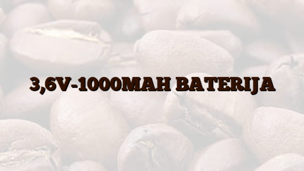 3,6V-1000MAH BATERIJA