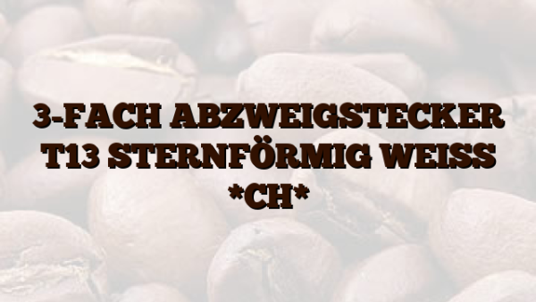 3-FACH ABZWEIGSTECKER T13 STERNFÖRMIG WEISS *CH*