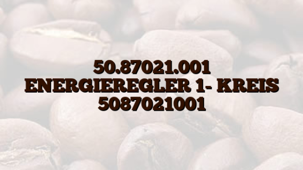 50.87021.001  ENERGIEREGLER 1- KREIS 5087021001