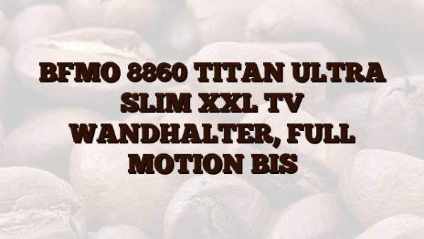 BFMO 8860  TITAN ULTRA SLIM XXL TV WANDHALTER, FULL MOTION BIS