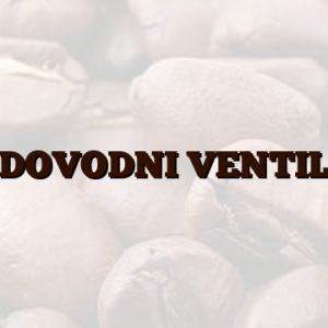 DOVODNI VENTIL