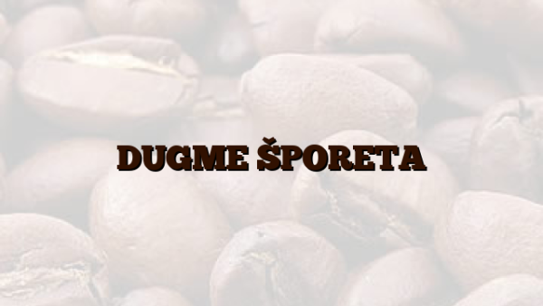 DUGME ŠPORETA
