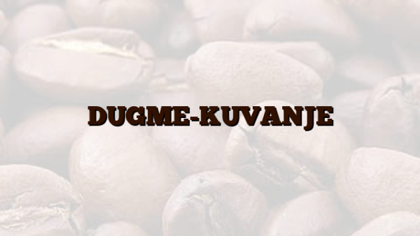 DUGME-KUVANJE