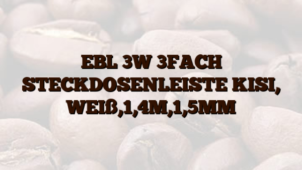 EBL 3W  3FACH STECKDOSENLEISTE KISI, WEIß,1,4M,1,5MM
