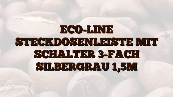 ECO-LINE  STECKDOSENLEISTE MIT SCHALTER 3-FACH SILBERGRAU 1,5M
