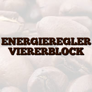 ENERGIEREGLER VIERERBLOCK