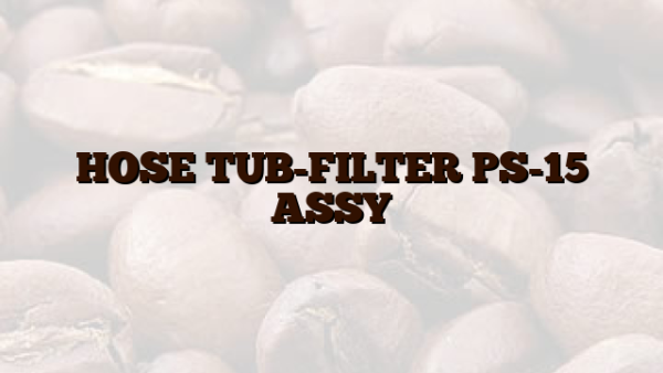 HOSE TUB-FILTER PS-15 ASSY