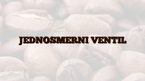 JEDNOSMERNI VENTIL