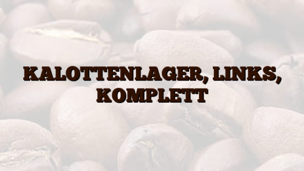 KALOTTENLAGER, LINKS, KOMPLETT