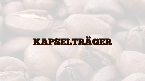 KAPSELTRÄGER