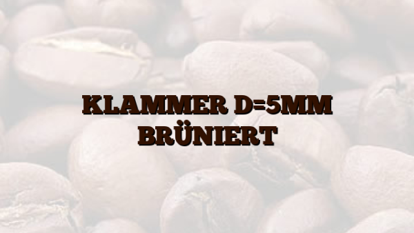 KLAMMER D=5MM BRÜNIERT