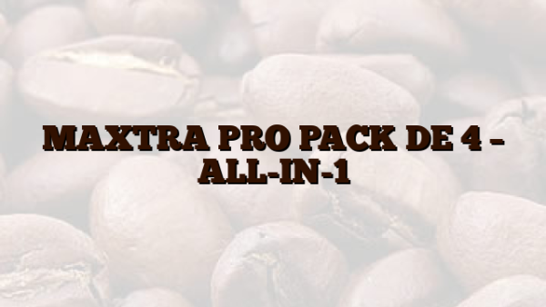 MAXTRA PRO PACK DE 4 – ALL-IN-1