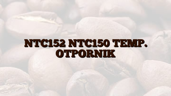 NTC152  NTC150 TEMP. OTPORNIK