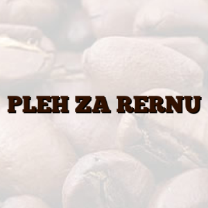 PLEH ZA RERNU