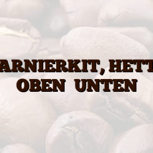 SCHARNIERKIT,  HETTICH,  OBEN    UNTEN