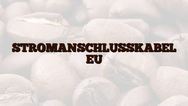STROMANSCHLUSSKABEL EU