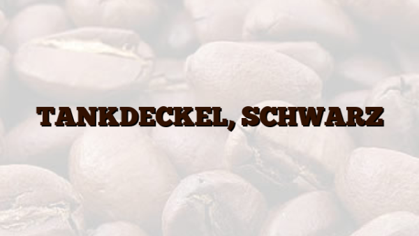 TANKDECKEL,  SCHWARZ