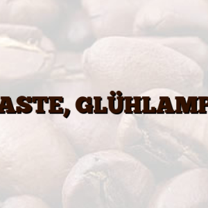 TASTE, GLÜHLAMPE