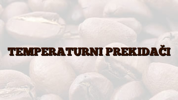 TEMPERATURNI PREKIDAČI