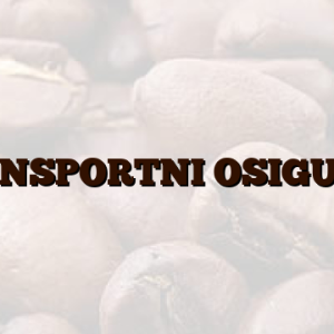 TRANSPORTNI OSIGURAČ