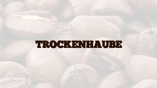 TROCKENHAUBE