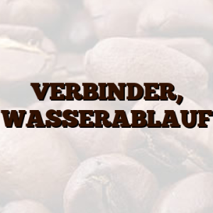 VERBINDER, WASSERABLAUF