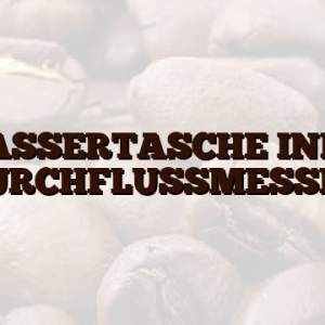 WASSERTASCHE INKL. DURCHFLUSSMESSER